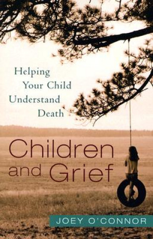 Children and Grief - Helping Your Child Understand  Death