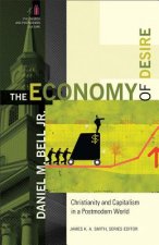 Economy of Desire - Christianity and Capitalism in a Postmodern World