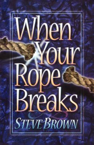 When Your Rope Breaks