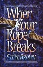 When Your Rope Breaks