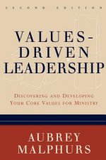 Values-Driven Leadership - Discovering and Developing Your Core Values for Ministry