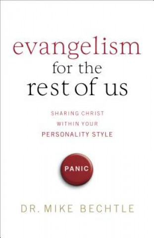 Evangelism for the Rest of Us - Sharing Christ within Your Personality Style