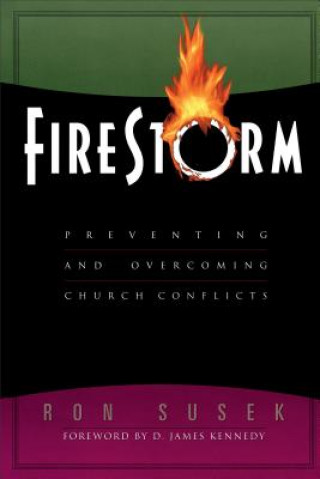 Firestorm - Preventing and Overcoming Church Conflicts