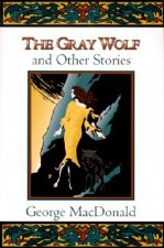 Gray Wolf, and Other Stories