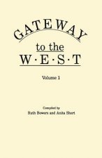 Gateway to the West. In Two Volumes. Volume 1