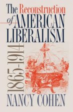 Reconstruction of American Liberalism, 1865-1914