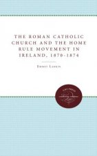 Roman Catholic Church and the Home Rule Movement in Ireland, 1870-1874
