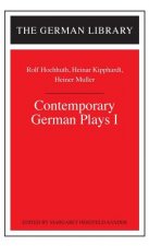 Contemporary German Plays I: Rolf Hochhuth, Heinar Kipphardt, Heiner Muller