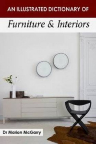 Illustrated Dictionary of Furniture & Interiors