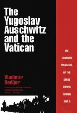Yugoslav Auschwitz and the Vatican