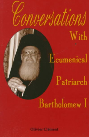 Conversations with Ecumenical Patriarch Bartholomew I