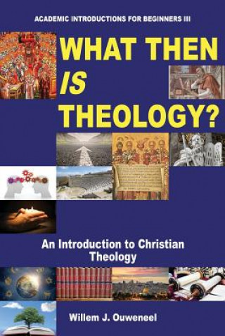 What Then Is Theology?