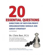 20 Essential Questions Directors of Not-For-Profit Organizations Should Ask about Strategy