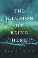 Illusion of Being Here