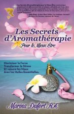 Les Secrets D'Aromatherapie Pour Le Mieux-Etre