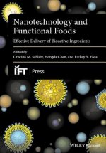 Nanotechnology and Functional Foods - Effective Delivery of Bioactive Ingredients