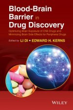 Blood-Brain Barrier in Drug Discovery - Optimizing  Brain Exposure of CNS Drugs and Minimizing Brain Side Effects for Peripheral Drugs