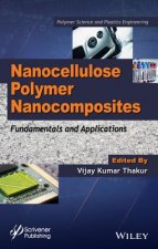 Nanocellulose Polymer Nanocomposites - Fundamentals and Applications