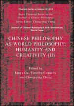 Chinese Philosophy as World Philosophy - Humanity and Creativity (II)