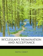 M'Clellan's Nomination and Acceptance