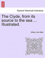 Clyde, from Its Source to the Sea ... Illustrated.