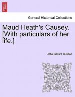 Maud Heath's Causey. [With Particulars of Her Life.]