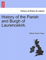 History of the Parish and Burgh of Laurencekirk.