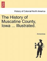 History of Muscatine County, Iowa ... Illustrated.