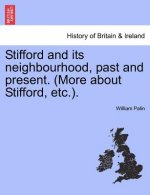 Stifford and Its Neighbourhood, Past and Present. (More about Stifford, Etc.).
