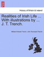 Realities of Irish Life ... with Illustrations by ... J. T. Trench.