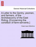 Letter to the Gentry, Yeomen, and Farmers, of the Archdeaconry of the East Riding. [Concerning the Condition of Farm-Servants.]
