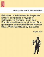 Eldorado; or, Adventures in the path of Empire