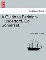 Guide to Farleigh-Hungerford, Co. Somerset. Second Edition.