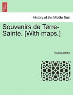 Souvenirs de Terre-Sainte. [With Maps.]