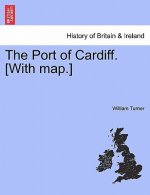 Port of Cardiff. [With Map.]
