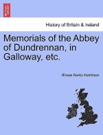 Memorials of the Abbey of Dundrennan, in Galloway, Etc.