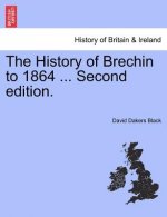 History of Brechin to 1864 ... Second Edition.