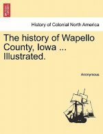 history of Wapello County, Iowa ... Illustrated.