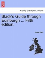 Black's Guide Through Edinburgh ... Fifth Edition.