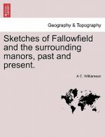 Sketches of Fallowfield and the Surrounding Manors, Past and Present.