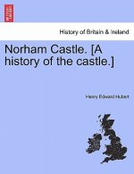 Norham Castle. [A History of the Castle.]