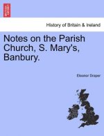 Notes on the Parish Church, S. Mary's, Banbury.