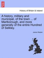 history, military and municipal, of the town ... of Marlborough, and more generally of the entire Hundred of Selkley.