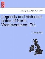 Legends and Historical Notes of North Westmoreland. Etc.