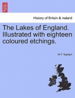 Lakes of England. Illustrated with Eighteen Coloured Etchings.