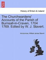 Churchwardens' Accounts of the Parish of Burnsall-In-Craven, 1704 1769. Edited by W. J. Stavert.