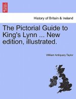 Pictorial Guide to King's Lynn ... New Edition, Illustrated.