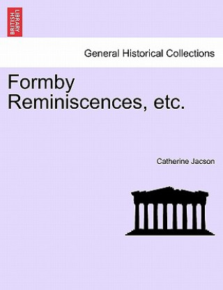 Formby Reminiscences, Etc.