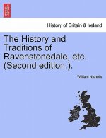 History and Traditions of Ravenstonedale, Etc. (Second Edition.).