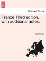 France Third Edition, with Additional Notes.